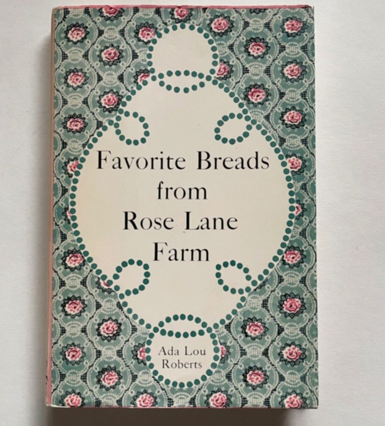 A 1960s Starter Recipe: The Baking Life of Ada Lou Roberts of Rose Lane ...